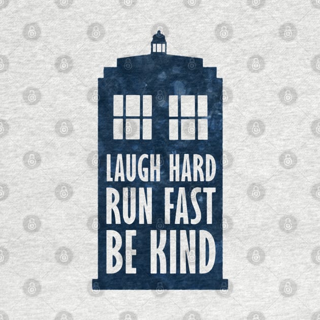 Laugh Hard - Run Fast - Be Kind by KingPagla